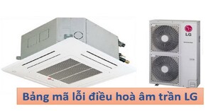 Tổng hợp mã lỗi điều hòa âm trần Gree mới nhất 2023