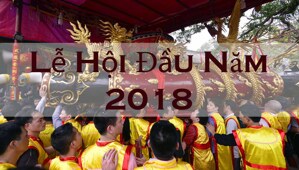 Tổng hợp tất tần tật các lễ hội đầu xuân năm mới 2018 trên cả 3 miền Bắc - Trung - Nam