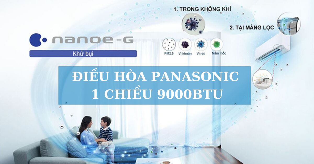 TOP 3 điều hòa Panasonic 1 chiều 9000BTU giá rẻ năm 2021