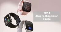 TOP 3 đồng hồ thông minh đẹp "lung linh" trong tầm giá rẻ 3 triệu đồng