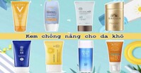 Top 3 kem chống nắng cho da khô tốt nhất hiện nay