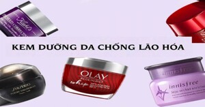 Top 3 kem dưỡng ẩm chống lão hoá chất lượng đáng mua nhất