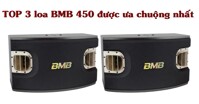 TOP 3 loa karaoke BMB 450 được người Việt ưa chuộng, mua sắm nhiều nhất