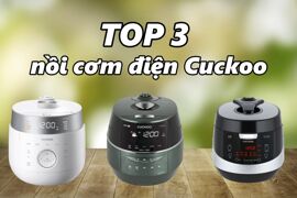 Top 3 nồi cơm Cuckoo - Công nghệ Hàn Quốc, nấu cơm chuẩn 'nhà hàng 5 sao' tại gia 2025!