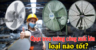 Top 3 quạt treo tường công nghiệp làm mát tốt nhất đáng mua nhất