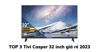 Top 3 smart tivi Casper 32 inch giá rẻ đáng mua năm 2023