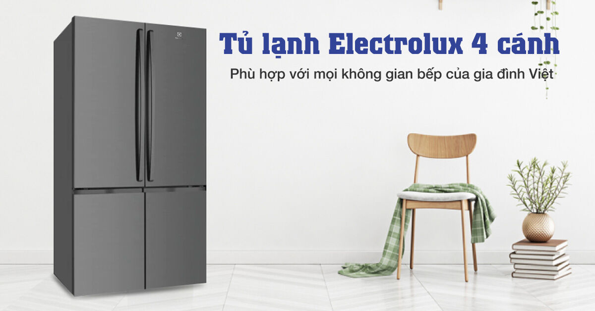Top 3 tủ lạnh Electrolux 4 cánh đáng đầu tư nhất hiện nay