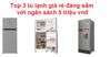 Top 3 tủ lạnh giá rẻ đáng sắm trong tầm ngân sách 5 triệu vnđ