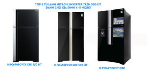 Top 3 tủ lạnh Hitachi Inverter trên 500 lít dành cho gia đình 4 -5 người