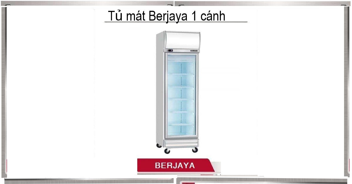 Top 3 tủ mát Berjaya 1 cánh được ưa chuộng tại thị trường hiện nay