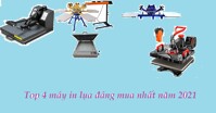 Top 4 máy in lụa đáng mua nhất năm 2021