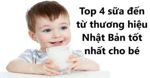 Top 4 sữa đến từ thương hiệu Nhật Bản tốt nhất cho bé