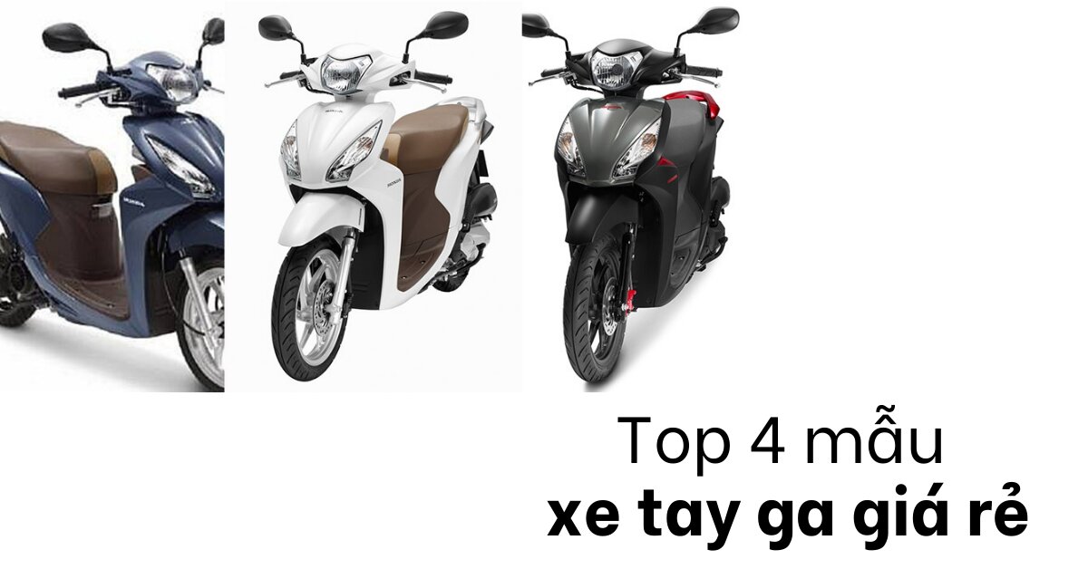 Top 4 Xe Tay Ga Giá Rẻ Nhưng Nhiều Trang Bị Xịn Xò Năm 2022 | Websosanh.Vn