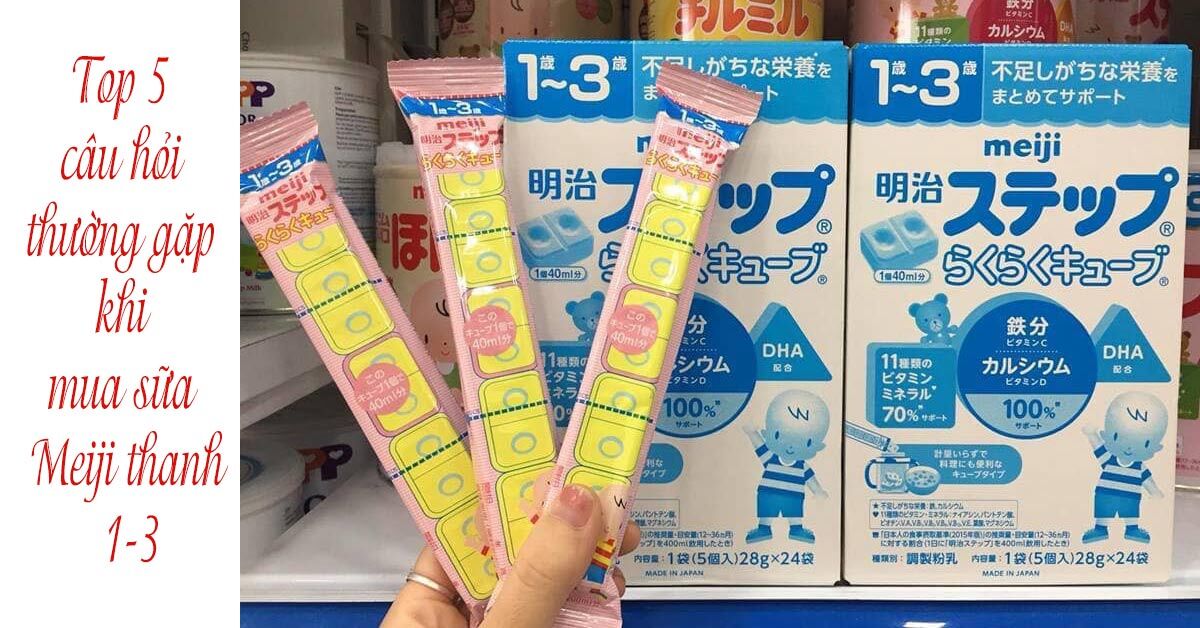 Top 5 câu hỏi thường gặp khi mua sữa Meiji thanh 1-3 và giải đáp chi tiết