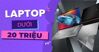 Top 5 dòng laptop dành cho sinh viên dưới 20 triệu đáng mua nhất 2023