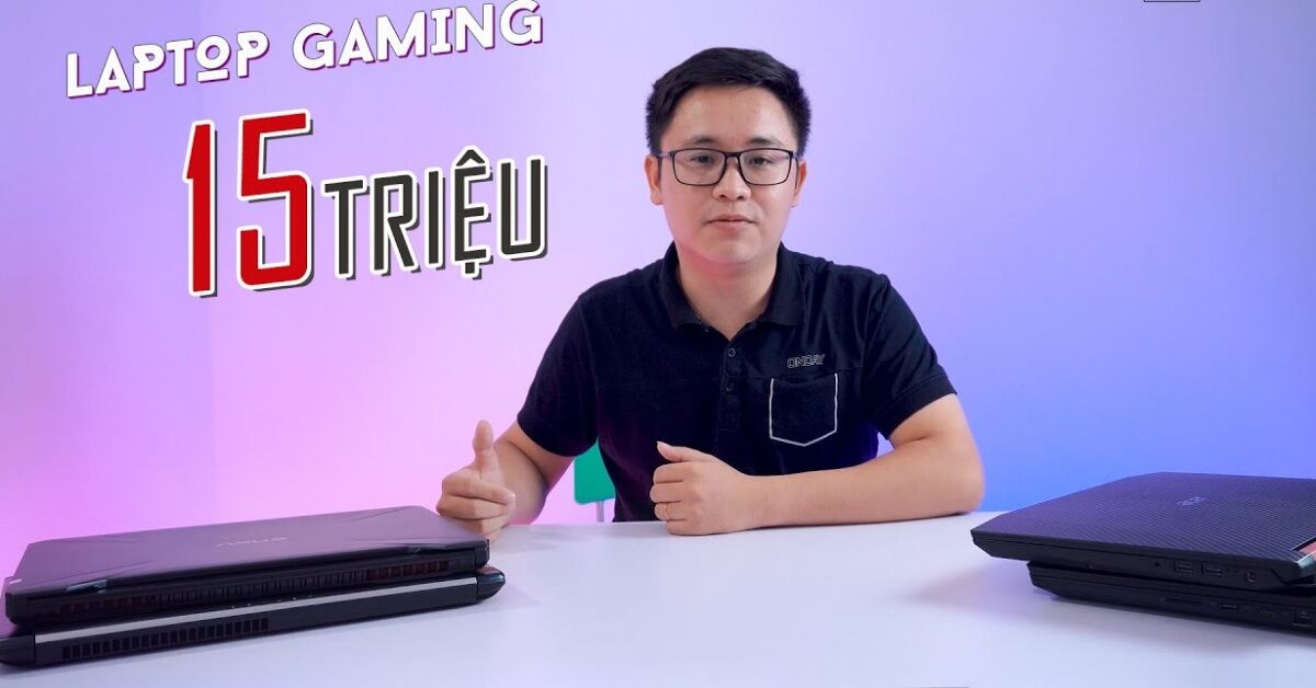 Top 5 laptop gaming 15 triệu đáng mua nhất hiện nay.