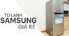 Top 5 mẫu tủ lạnh Samsung Inverter giá rẻ đáng sắm và những điều cần biết
