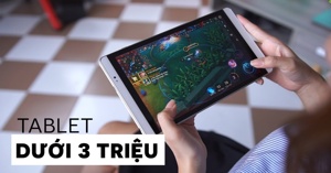 Top 5 máy tính bảng giá rẻ dưới 3 triệu bạn có thể cân nhắc hiện nay