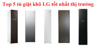 Top 5 tủ giặt khô LG tốt nhất thị trường hiện nay