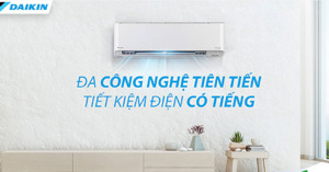 Top 7 điều hòa Daikin 1 chiều 18000BTU chất lượng tô điểm cho phòng khách nhà bạn