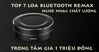 TOP 7 loa bluetooth Remax nghe nhạc chất lượng trong tầm giá 1 triệu đồng đổ xuống