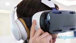 Trải nghiệm sử dụng kính thực tế ảo Samsung Gear VR