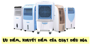 Ưu điểm của quạt điều hòa là gì? Quạt điều hòa có những khuyết điểm nào?