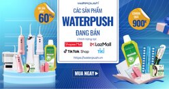 WaterPush – Thương hiệu số 1 Việt Nam chăm sóc răng miệng toàn diện