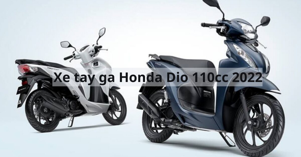 Xe tay ga Honda Dio 110 2022 giá bán bao nhiêu?