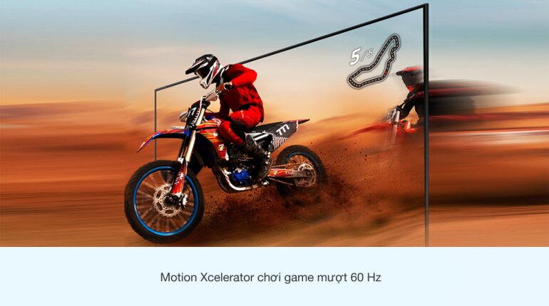 Chuyển cảnh mượt mà, rõ nét cùng công nghệ Motion Xcelerator