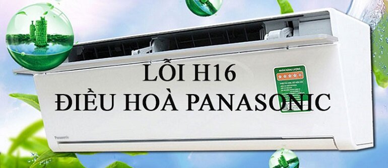 lỗi H16 điều hòa Panasonic