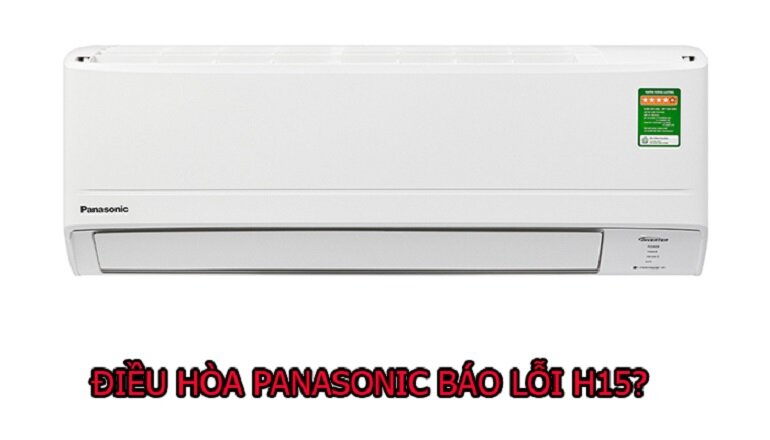 Mã lỗi H15 điều hòa Panasonic