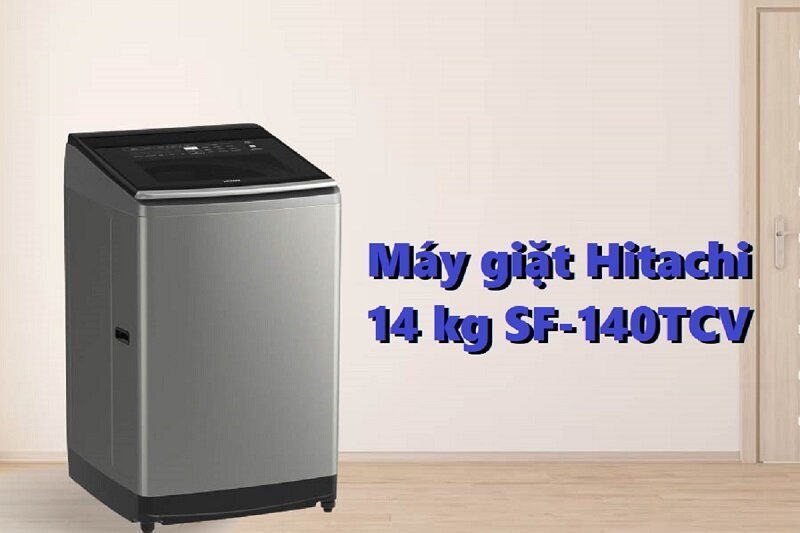 Đánh giá máy giặt Hitachi 14 kg SF-140TCV: Chuyên gia giặt giũ khối lượng lớn