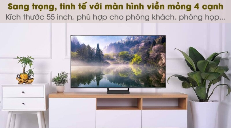 Thiết kế tinh tế với viền màn hình mỏng, kích thước phù hợp không gian vừa và nhỏ