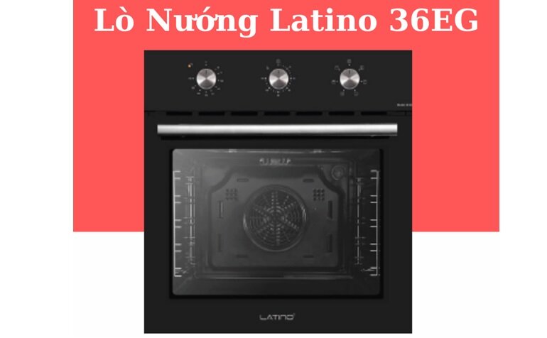 Giá lò nướng Latino LT-36EG 70L hợp lý