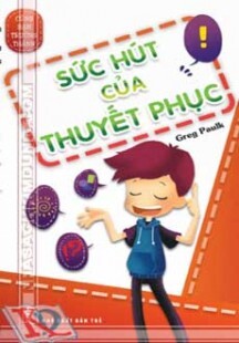 Cùng bạn trưởng thành - Sức hút của thuyết phục 