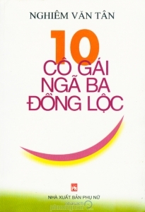 10 Cô gái ngã ba Đồng Lộc - Nghiêm Văn Tân