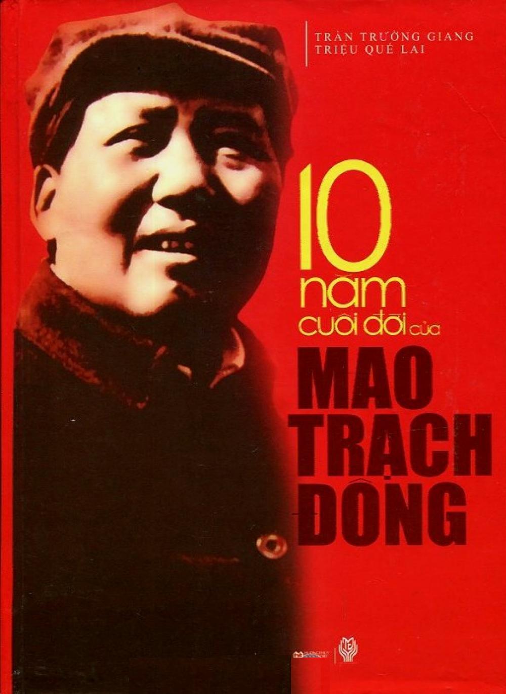 10 Năm cuối đời của Mao Trạch Đông - Trần Trường Giang & Triệu Quế Lai