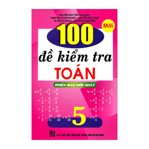 100 Đề Kiểm Tra Toán Lớp 5