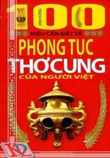 100 Điều cần biết về phong tục thờ cúng của người Việt