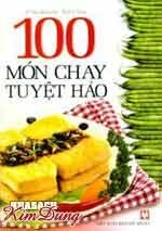 100 món chay tuyệt hảo - Gia Khanh, Kiến Vân