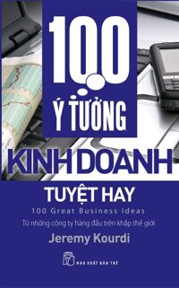 100 ý tưởng kinh doanh tuyệt hay - Jeremy Kourdi