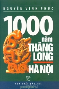1000 năm Thăng Long - Hà Nội - Nguyễn Vinh Phúc