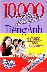 10.000 câu đàm thoại tiếng Anh cho người mới bắt đầu - Thanh Mai