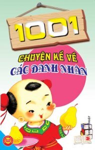 1001 chuyện kể về các danh nhân - Ngọc Khánh