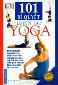 101 bí quyết luyện tập yoga - Nhiều tác giả - Nguyễn Thị Hồng Vân dịch