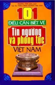 101 Điều Cần Biết Về Tín Ngưỡng Và Phong Tục Việt Nam
