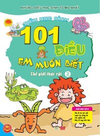 101 điều em muốn biết tập 1 – Thế giới thực vật