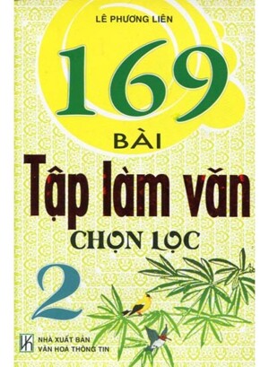 169 Bài Tập Làm Văn Chọn Lọc 2 - Tác giả: Lê Phương Liên
