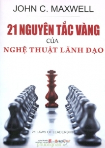 21 nguyên tắc vàng của nghệ thuật lãnh đạo ( Sách bỏ túi) - John C. Maxwell - Dịch giả: Đinh Việt